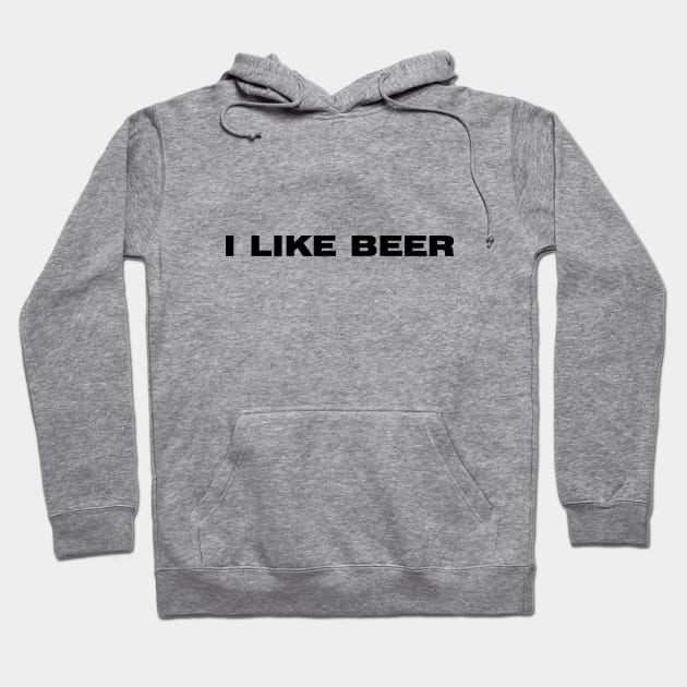 I LIKE BEER funny text quote beer alcohol Hoodie by lovrokatic